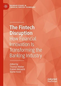 the Fintech Disruption: How Financial Innovation Is Transforming Banking Industry