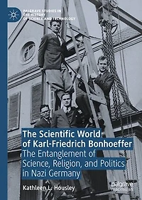 The Scientific World of Karl-Friedrich Bonhoeffer: Entanglement Science, Religion, and Politics Nazi Germany
