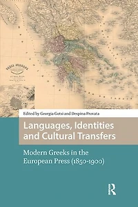 Languages, Identities and Cultural Transfers: Modern Greeks the European Press (1850-1900)