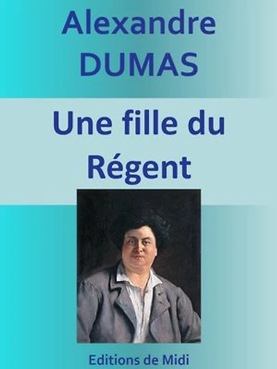 Une fille du Régent: Edition intégrale