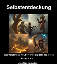 Selbstentdeckung: Wer Verständnis hat, berechne die Zahl des Tieres