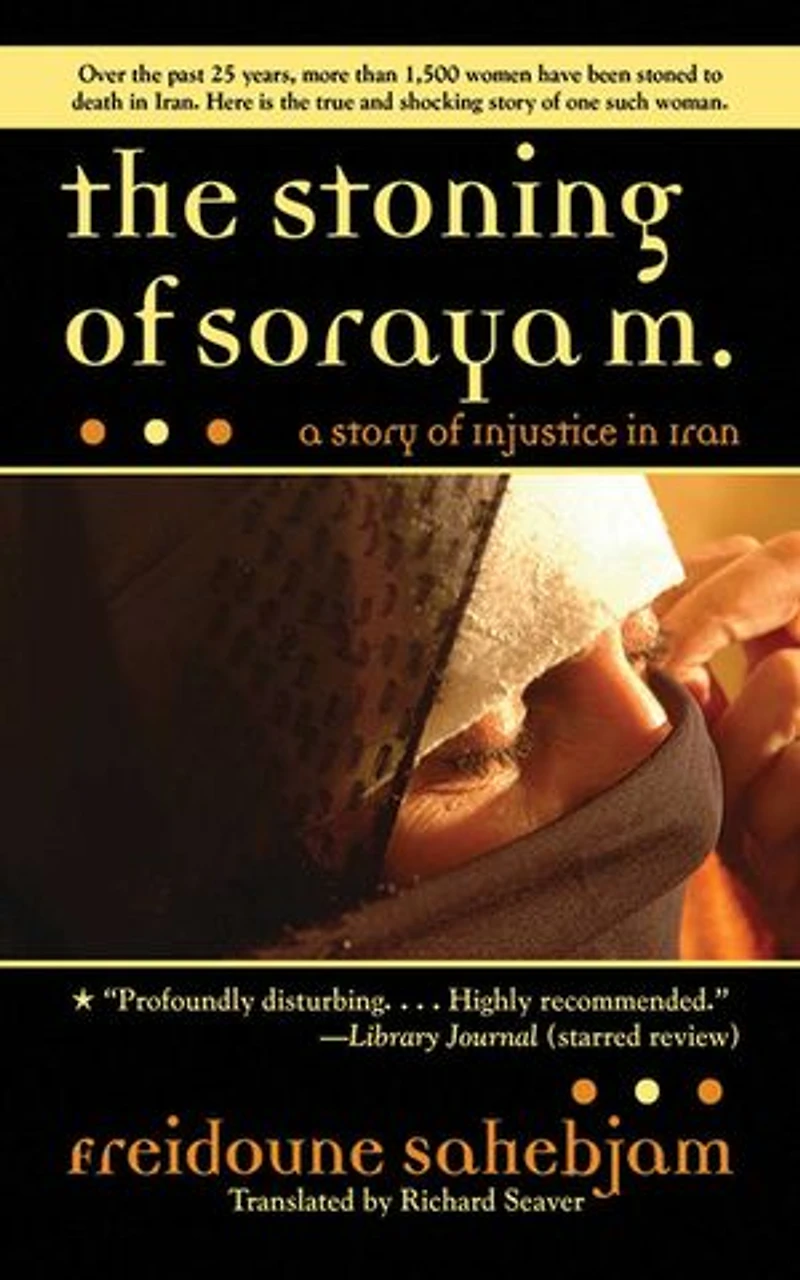 The Stoning of Soraya M.: A Story Injustice Iran