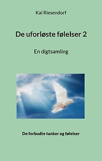 De uforløste følelser 2: En digtsamling