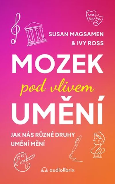 Mozek pod vlivem umění: Jak nás různé druhy umění mění