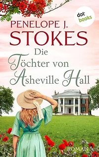 Die Töchter von Asheville Hall: Ein bewegender Familiengeheimnisroman