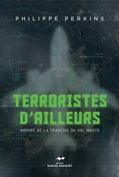 Terroristes d'ailleurs: Inspiré de la tragédie du vol MH370