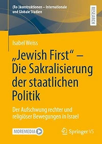 "Jewish First" - Die Sakralisierung Der staatlichen Politik: Aufschwung rechter und religioser Bewegungen Israel