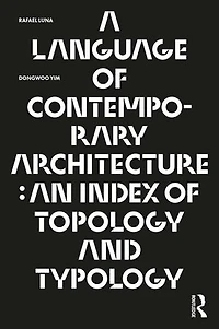 A Language of Contemporary Architecture: An Index Topology and Typology