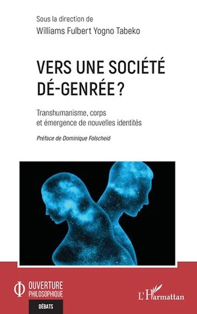 Vers une société dé-genrée ?: Transhumanisme, corps et émergence de nouvelles identités