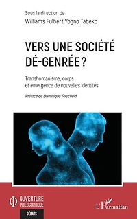 Vers une société dé-genrée ?: Transhumanisme, corps et émergence de nouvelles identités