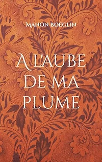 A l'aube de ma plume