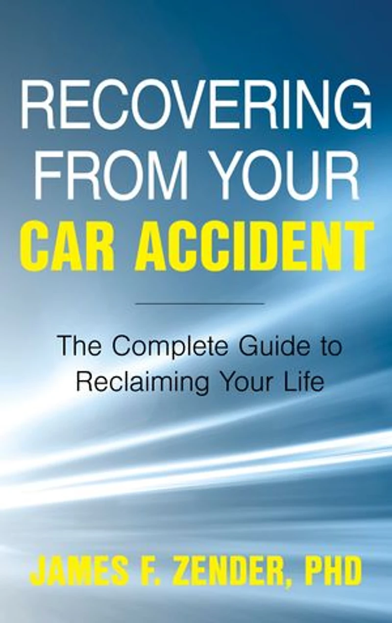 Recovering from Your Car Accident: The Complete Guide to Reclaiming Life