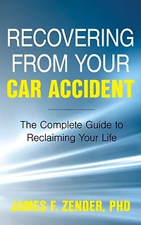 Recovering from Your Car Accident: The Complete Guide to Reclaiming Life