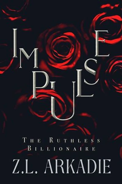 Impulse: A Second Chance Billionaire Romance
