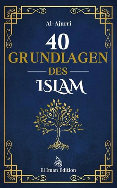 40 Grundlagen des Islam: Islam lernen durch Glaube und Praxis mit der Weisheit der Hadithe: Weisheiten des Islam, #2
