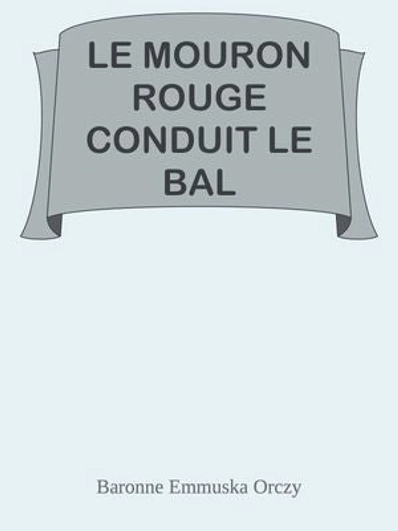 LE MOURON ROUGE CONDUIT LE BAL