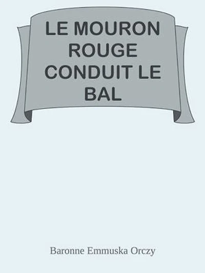LE MOURON ROUGE CONDUIT LE BAL
