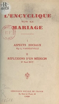 L'encyclique sur le mariage (1). I. Aspects sociaux: Suivi de Réflexions d'un médecin