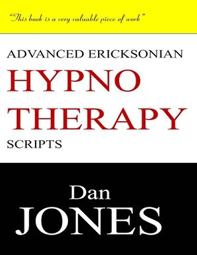 Advanced Ericksonian Hypnotherapy Scripts: Expanded Edition