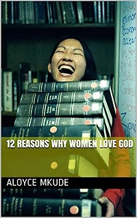12 REASINS WHY WOMEN LOVE GOD