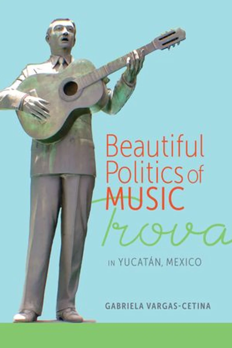 Beautiful Politics of Music: Trova Yucatán, Mexico