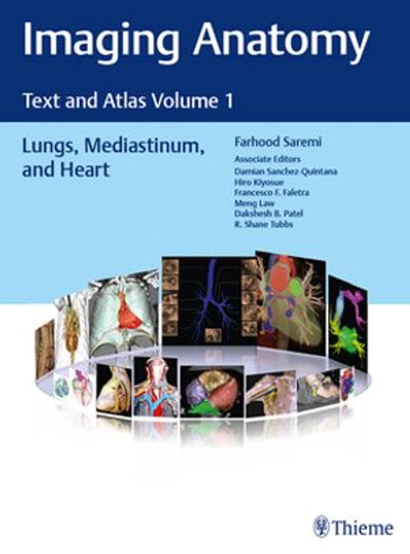 Imaging Anatomy: Text And Atlas Volume 1, Lungs, Mediastinum, Heart