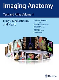 Imaging Anatomy: Text And Atlas Volume 1, Lungs, Mediastinum, Heart