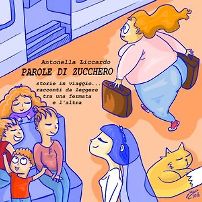 PAROLE DI ZUCCHERO: storie in viaggio ... racconti da leggere tra una fermata e l'altra