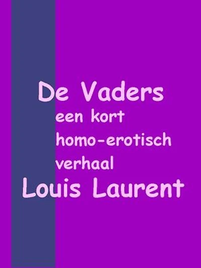 De Vaders: een kort homo-erotisch verhaal