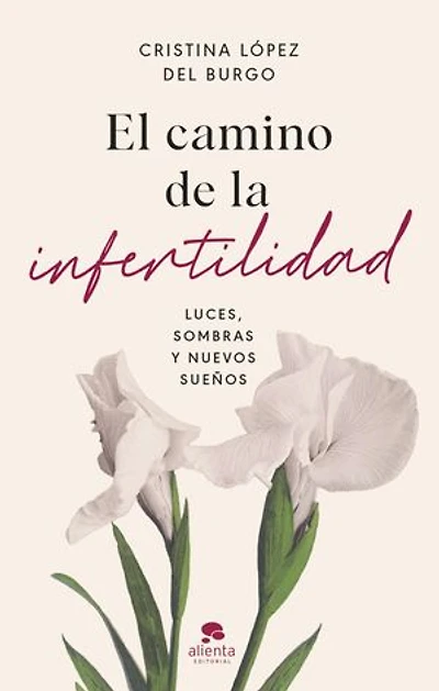 El camino de la infertilidad: Luces, sombras y nuevos sueños
