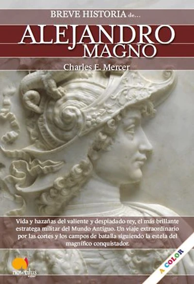 Breve historia de Alejandro Magno NUEVA EDICIÓN