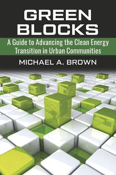 Green Blocks: A Guide to Advancing the Clean Energy Transition in Urban Communities