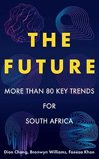 The Future: More than 80 Key Trends for South Africa
