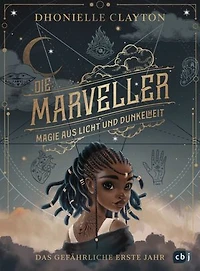 Die Marveller – Magie aus Licht und Dunkelheit - Das gefährliche erste Jahr: Der Start der fantastischen Abenteuerreihe ab 10 Jahren