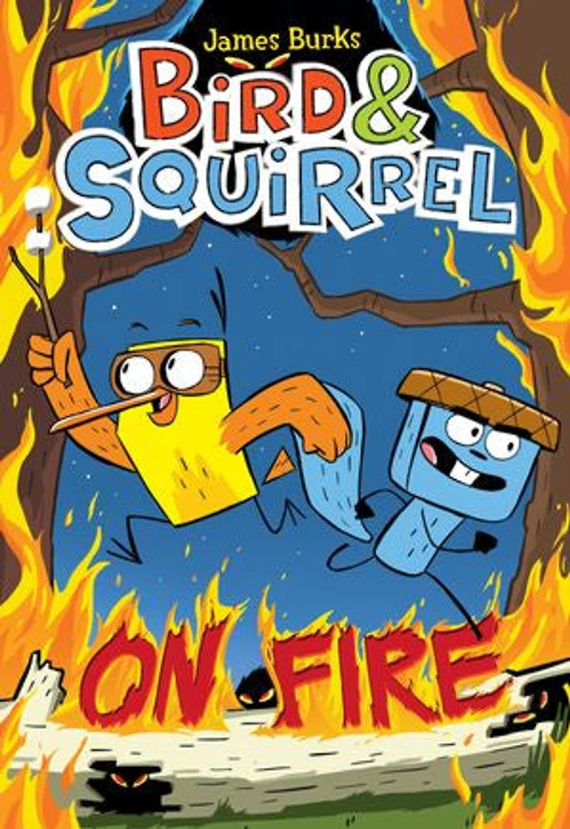 Bird & Squirrel On Fire: A Graphic Novel (Bird #4)