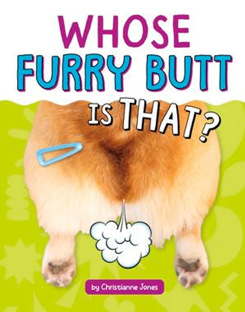 Whose Furry Butt Is That?