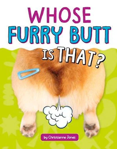 Whose Furry Butt Is That?