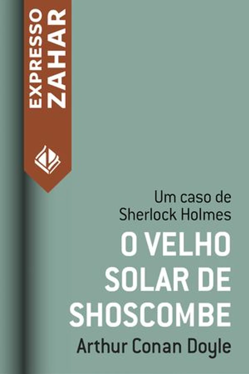 O velho solar de Shoscombe: Um caso de Sherlock Holmes