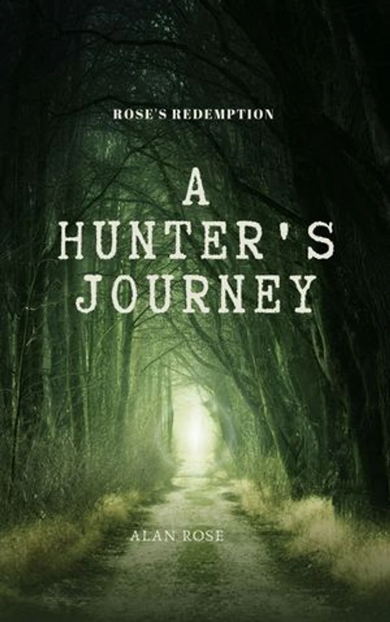 Rose's Redemption: A Hunter's Journey