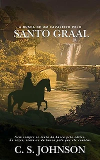 A Busca de um Cavaleiro Pelo Santo Graal
