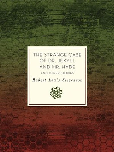 The Strange Case of Dr. Jekyll and Mr. Hyde Other Stories