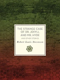 The Strange Case of Dr. Jekyll and Mr. Hyde Other Stories