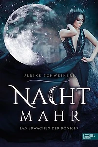 Nachtmahr – Das Erwachen der Königin: Roman