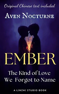 EMBER: The Kind of Love We Forgot to Name