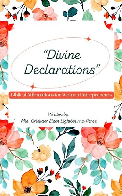 Divine Declarations: Biblical Affirmations for Women Entrepreneurs