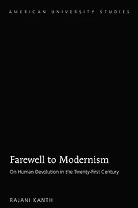 Farewell to Modernism: On Human Devolution in the Twenty-First Century