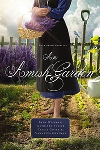 An Amish Garden: Four Amish Novellas