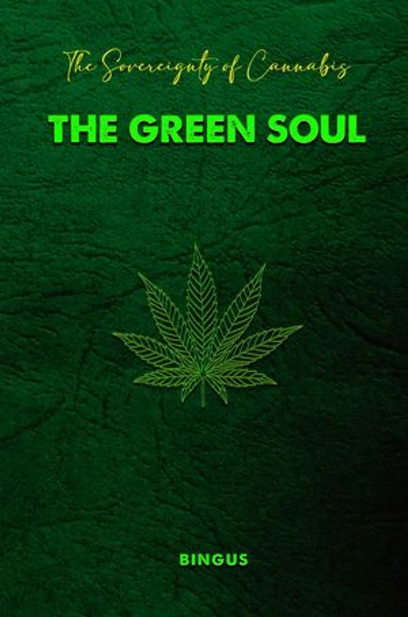 The Sovereignty of Cannabis The Green Soul