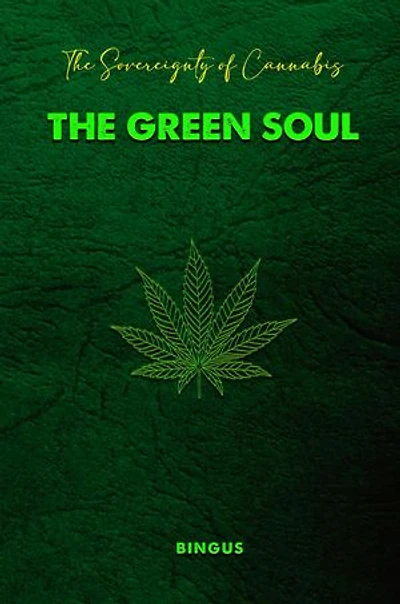 The Sovereignty of Cannabis The Green Soul