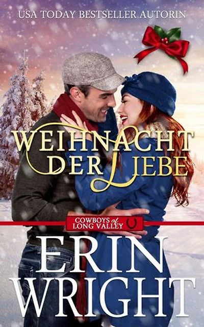 Weihnacht der Liebe: Der Cowboy Allein Unterm Mistelzweig: Cowboys von Long Valley Liebesroman, #5